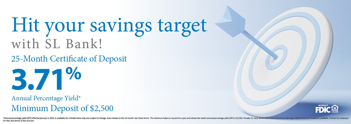 Hit your savings target with sl bank. 25- month certificate of deposit 3.71% APY